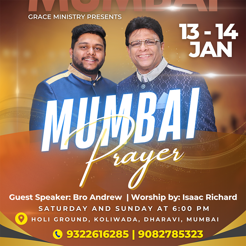 Join the two-day mega prayer meeting held in Mumbai by Grace Ministry Bro Andrew Richard and Isaac Richard on January 13th and 14th at Holi Ground Dharavi. Come and be blessed.